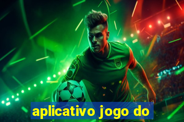 aplicativo jogo do